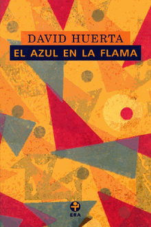 El azul en la flama.  David Huerta