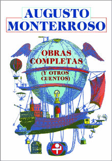 Obras completas (y otros cuentos).  Augusto Monterroso