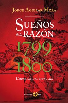 Sueos de la razn 1799 y 1800.  Jorge Aguilar Mora
