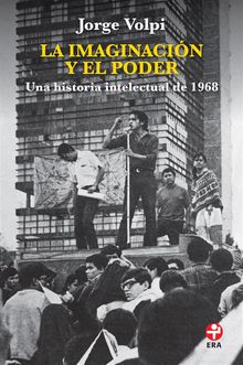 La imaginacin y el poder.  Jorge Volpi