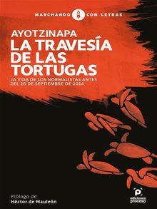 Ayotzinapa. La travesa de las tortugas.  Marchando con Letras