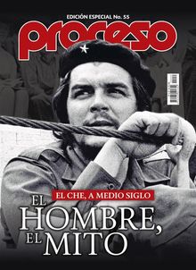 El Che, a medio siglo..  Revista Proceso