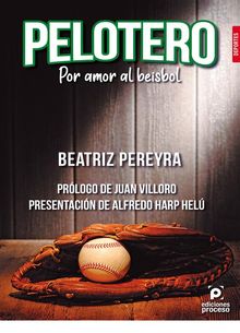 Pelotero. Por amor al beisbol.  Beatriz Pereyra