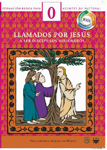 Manual 0. Llamados por Jess a ser discpulos misioneros.  Arquidicesis de Mxico