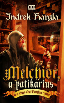 Melchior, a patikrius s a Szent Olaf-templom rejtlye.  Indrek Hargla