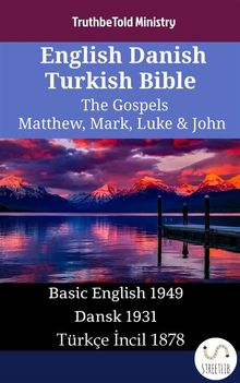 English Danish Turkish Bible - The Gospels - Matthew, Mark, Luke & John.  Samuel Henry Hooke