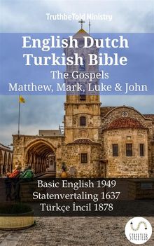 English Dutch Turkish Bible - The Gospels - Matthew, Mark, Luke & John.  Willem Baudartius