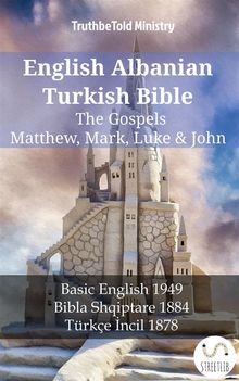 English Albanian Turkish Bible - The Gospels - Matthew, Mark, Luke & John.  Samuel Henry Hooke