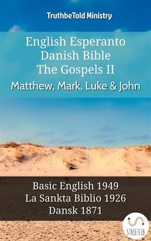 English Esperanto Danish Bible - The Gospels II - Matthew, Mark, Luke  &  John.  Samuel Henry Hooke