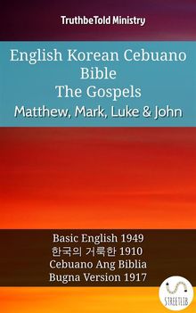 English Korean Cebuano Bible - The Gospels - Matthew, Mark, Luke  &  John.  Samuel Henry Hooke