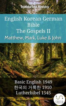 English Korean German Bible - The Gospels II - Matthew, Mark, Luke  &  John.  Samuel Henry Hooke
