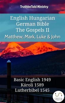 English Hungarian German Bible - The Gospels II - Matthew, Mark, Luke  &  John.  Samuel Henry Hooke
