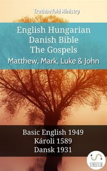 English Hungarian Danish Bible - The Gospels - Matthew, Mark, Luke  &  John.  Samuel Henry Hooke