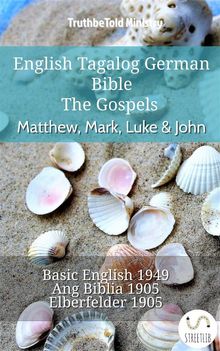 English Tagalog German Bible - The Gospels - Matthew, Mark, Luke  &  John.  Samuel Henry Hooke