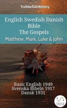 English Swedish Danish Bible - The Gospels - Matthew, Mark, Luke  &  John.  Samuel Henry Hooke