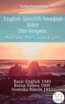 English Spanish Swedish Bible - The Gospels - Matthew, Mark, Luke  &  John.  Samuel Henry Hooke