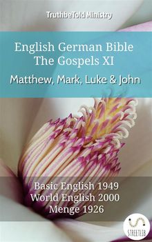 English German Bible - The Gospels - Matthew, Mark, Luke and John XI.  Samuel Henry Hooke