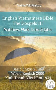 English Vietnamese Bible - The Gospels III - Matthew, Mark, Luke and John.  Samuel Henry Hooke