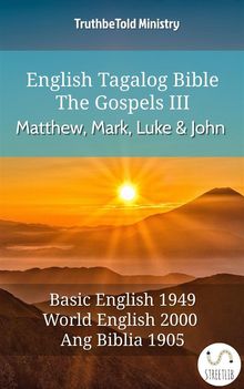 English Tagalog Bible - The Gospels III - Matthew, Mark, Luke and John.  Samuel Henry Hooke