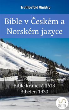 Bible v ?eskm a Norskm jazyce.  Unity Of The Brethren