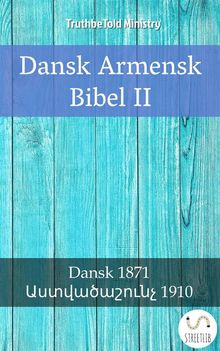 Dansk Armensk Bibel II.  Truthbetold Ministry