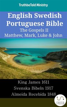 English Swedish Portuguese Bible - The Gospels II - Matthew, Mark, Luke  &  John.  King James