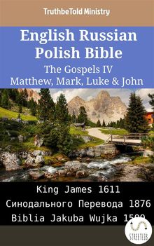 English Russian Polish Bible - The Gospels IV - Matthew, Mark, Luke  &  John.  King James