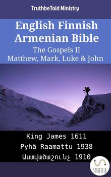 English Finnish Armenian Bible - The Gospels II - Matthew, Mark, Luke  &  John.  King James