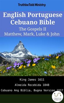 English Portuguese Cebuano Bible - The Gospels II - Matthew, Mark, Luke  &  John.  King James