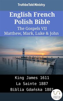 English French Polish Bible - The Gospels VII - Matthew, Mark, Luke  &  John.  King James