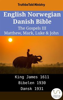 English Norwegian Danish Bible - The Gospels III - Matthew, Mark, Luke  &  John.  King James