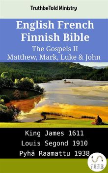 English French Finnish Bible - The Gospels II - Matthew, Mark, Luke  &  John.  King James