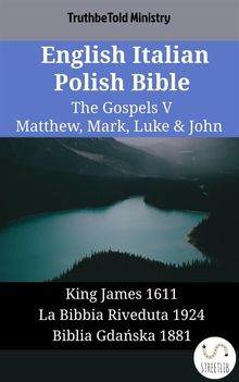 English Italian Polish Bible - The Gospels V - Matthew, Mark, Luke  &  John.  King James