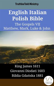 English Italian Polish Bible - The Gospels VII - Matthew, Mark, Luke  &  John.  King James