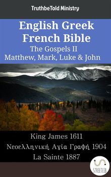 English Greek French Bible - The Gospels II - Matthew, Mark, Luke  &  John.  King James