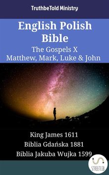 English Polish Bible - The Gospels X - Matthew, Mark, Luke  &  John.  King James