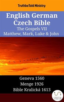 English German Czech Bible - The Gospels VII - Matthew, Mark, Luke  &  John.  William Whittingham