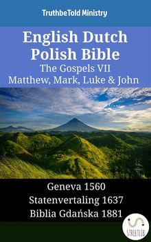 English Dutch Polish Bible - The Gospels VII - Matthew, Mark, Luke  &  John.  William Whittingham