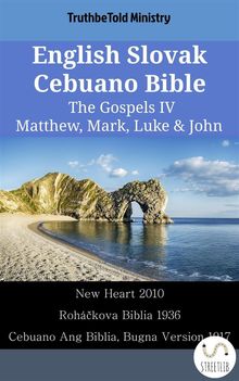 English Slovak Cebuano Bible - The Gospels IV - Matthew, Mark, Luke  &  John.  Wayne A. Mitchell