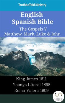 English Spanish Bible - The Gospels V - Matthew, Mark, Luke  &  John.  King James