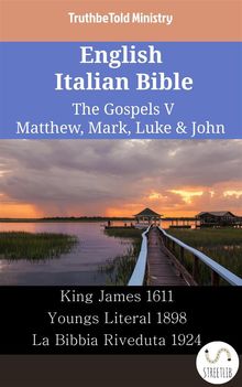 English Italian Bible - The Gospels V - Matthew, Mark, Luke  &  John.  King James
