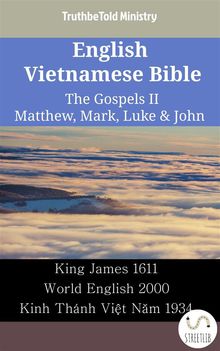 English Vietnamese Bible - The Gospels II - Matthew, Mark, Luke  &  John.  King James