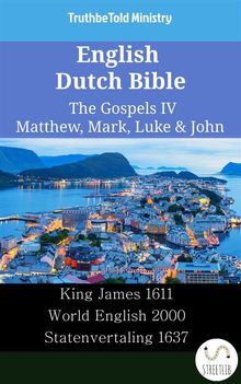 English Dutch Bible - The Gospels IV - Matthew, Mark, Luke  &  John.  King James