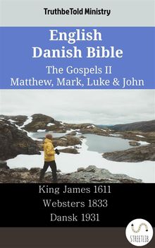 English Danish Bible - The Gospels II - Matthew, Mark, Luke  &  John.  King James