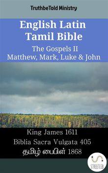 English Latin Tamil Bible - The Gospels II - Matthew, Mark, Luke  &  John.  King James