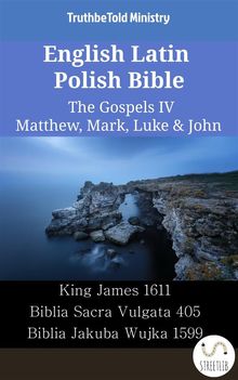 English Latin Polish Bible - The Gospels IV - Matthew, Mark, Luke  &  John.  King James