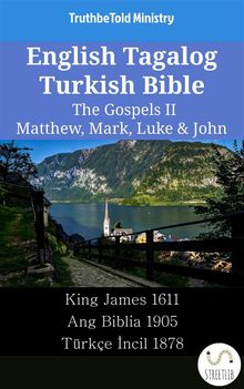 English Tagalog Turkish Bible - The Gospels II - Matthew, Mark, Luke & John.  King James