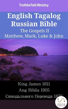 English Tagalog Russian Bible - The Gospels II - Matthew, Mark, Luke  &  John.  King James