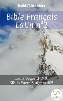 Bible Franais Latin n2.  Louis Segond