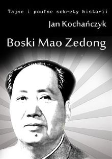 Boski Mao Zedong.  Jan Kocha?czyk